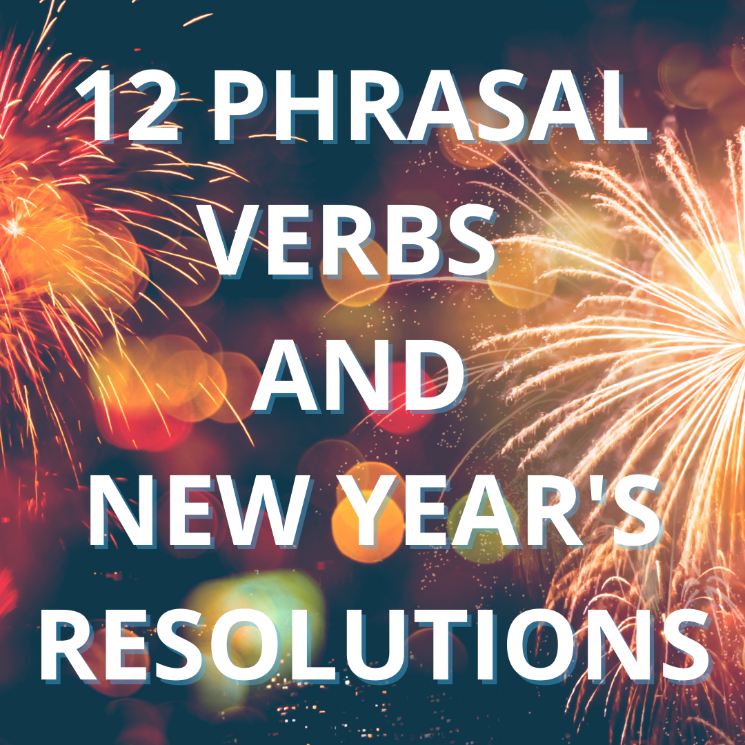 12 PHRASAL VERBS AND NEW YEAR'S RESOLUTIONS