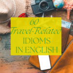 60 Travel-Related Idioms
